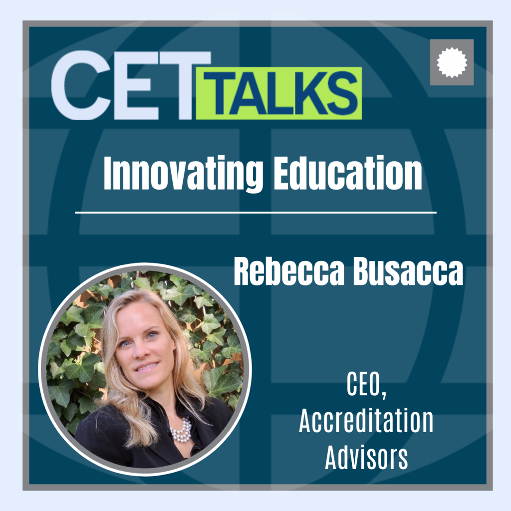 CET Talks podcast episode 16 featuring Rebecca Busacca of Accreditation Advisors. Rebecca is pictured on the bottom left of the graphic. The episode title, “Innovating Education ” is in the center of the graphic.