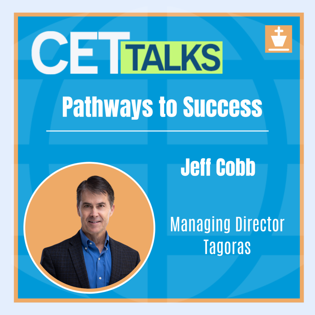 CET Talks podcast episode 21 featuring Jeff Cobb who is the Managing Director of Tagoras. Jeff is pictured on the bottom left of the graphic. The episode title, “Pathways to Success” is in the center of the graphic.