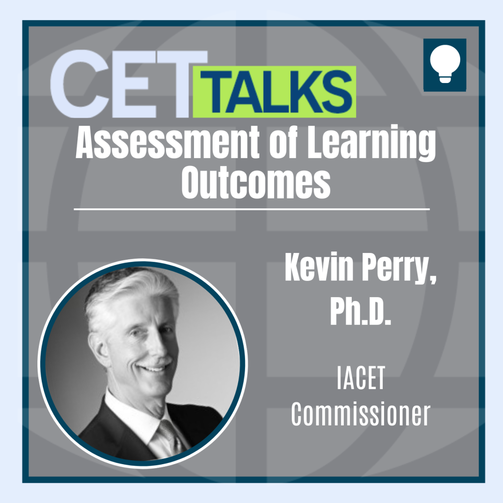 CET Talks podcast episode 9 featuring Kevin Perry, an expert on learning assessments. Kevin is pictured on the bottom left of the graphic. The episode title, “Assessment of Learning Outcomes” is in the center of the graphic.